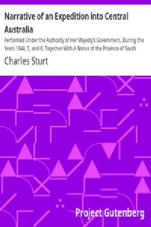 [Gutenberg 4976] • Narrative of an Expedition into Central Australia / Performed Under the Authority of Her Majesty's Government, During the Years 1844, 5, and 6, Together With A Notice of the Province of South Australia in 1847